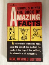 THE BOOK OF AMAZING FACTS - Jerome Meyer - STRANGE BUT TRUE TRIVIA - ILLUSTRATED