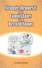 Strange Requests and Comic Tales from Record Shops - Paperback - GOOD