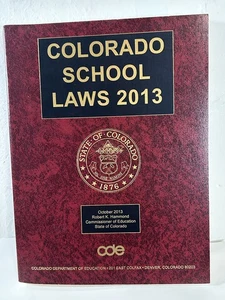 Colorado School Laws 2013 (Paperback) Colorado Department of Education - Picture 1 of 3