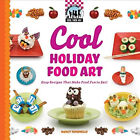 Cool Holiday Food Art : Easy Recipes That Make Food Fun To Eat! N