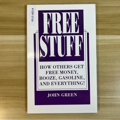 Free Stuff : How Others Get Free Money, Booze, Gasoline, and Everything! by John - Image 1 of 4