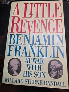 A Little Revenge Benjamin Franklin At War With His Son Book - Foto 1 di 1