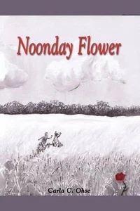 Libro de bolsillo Noonday Flower de Carla C. Ohse (inglés) - Imagen 1 de 1