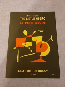 The Little Negro - Claude Debussy - Piano Deux Mains - Ed. Alphonse Leduc - Foto 1 di 3