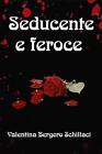 Seducente E Feroce By Valentina Bergero Schillaci Paperback Book