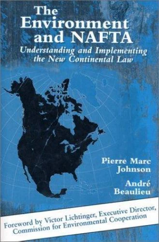 The Environment and NAFTA: Understanding and Implementing the New Continental... - Image 1 of 1