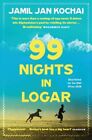 99 Nights In Logar GC English Kochai Jamil Jan Bloomsbury Publishing PLC Paperba