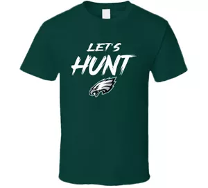 Lets Hunt Tee Philadelphia Philly Football Fan T Shirt - Picture 1 of 12