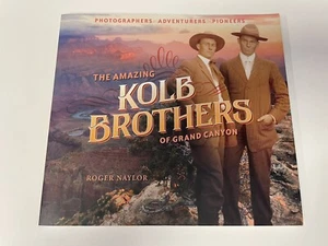 The Amazing Kolb Brothers Of Grand Canyon - Roger Naylor-1st Ed. - NEW - Picture 1 of 6