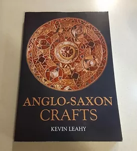 Angelsächsisches Handwerk von Kevin Leahy - Materialien, Werkzeuge und Techniken gebraucht VERKAUF - Bild 1 von 2