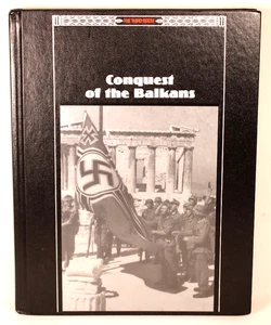 Conquest of the Balkans - The Third Reich Time Life Books First Edition - Picture 1 of 3