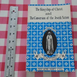 The Kingship of Christ and The Conversion of the Jewish Nation By Denis Fahey - Picture 1 of 11