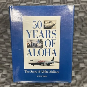 50 Jahre Aloha: Die Geschichte von Aloha Airlines von Bill Wood Hardcover Luftfahrt - Bild 1 von 15