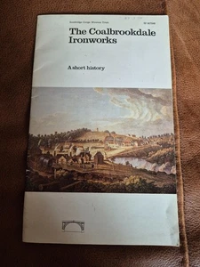 The Coalbrookdale Ironworks Telford Shropshire A Short history Paperback - Picture 1 of 1