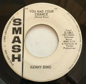KENNY DINO, YOU HAD YOUR CHANCE, SMASH#1861, PROMO POP 45 RECORD, 1963 - Picture 1 of 4