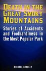 Death in the Great Smoky Mountains : Stories of Accidents and Foolhardiness i...