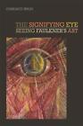 The Signifying Eye: Seeing Faulkner's Art by Candace Waid (English) Hardcover Bo