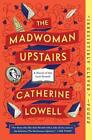 The Madwoman Upstairs: A Novel Of The Last Bront? By Catherine Lowell (English)