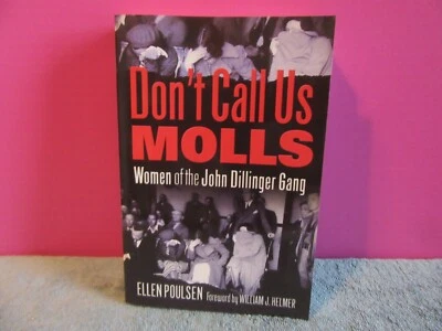 Don't call us Molls women of John Dillinger Gang NEW signed ellen poulsen - Image 1 of 4