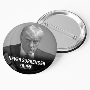 Trump Never Surrender Mugshot Photo Pinback Button / DT24-106 - Picture 1 of 12