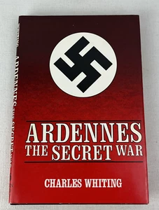 ARDENNES: THE SECRET WAR By Charles Whiting - HC/DJ - Picture 1 of 7