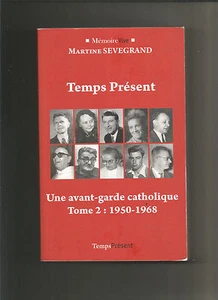 Temps Présent, une aventure chrétienne : Tome 2, Une avant-garde catholique - Foto 1 di 1
