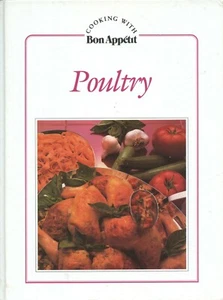 Cooking With Bon Appetit  POULTRY Cookbook Hard Cover 1984 - Picture 1 of 1