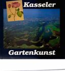 Kasseler Gartenkunst : vom Mittelalter bis in unsere Zeit. Wernt Grimm ; Richard