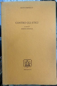 (Filosofia) Sesto Empirico - CONTRO GLI ETICI - I EDIZIONE - Bibliopolis 1995 - Imagen 1 de 1