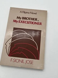 My Brother, My Executioner A Filipino Novel, F. Sionel Jose, Paperback Book - Imagen 1 de 3
