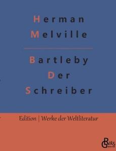 Bartleby - Der Schreiber by Redaktion Gr?ls-Verlag Paperback Book