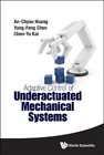 An-Chyau Huang Chen-Yu Kai Yun Adaptive Control Of Underactuated Mechani (Relié)