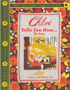 Chloe Tells You How to Sew Chloe Owens Hardcover More Than 30 Things Make & Do - Picture 1 of 2