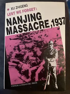 Lest We Forget : NANJING MASSACRE, 1937 - by Xu Zhigeng Paperback 1995 NEW RARE - Picture 1 of 2