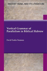David Toshio Ts Vertical Grammar of Parallelism in Bibli (Paperback) (US IMPORT)