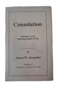 CONSOLATION - For the Suffering People of God / J.W. Alexander / Soli Deo Gloria - Picture 1 of 22