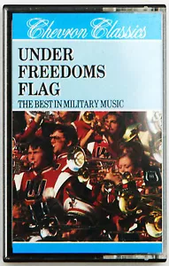 UNDER FREEDOMS FLAG THE BEST IN MILITARY BAND MUSIC CASSETTE CHEVRON CLASSICS - Picture 1 of 4