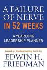 A Failure of Nerve in 52 Weeks, Edwin H. Friedman,