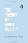 The Theory Of Moral Duality: Moral Government = Evil Government By Masi New-,