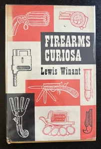 FIREAMS CURIOS - LEWIS WINANT -1ST ED. - LTD. 1K COPIES - DJ - ARCO PUB. - Picture 1 of 17
