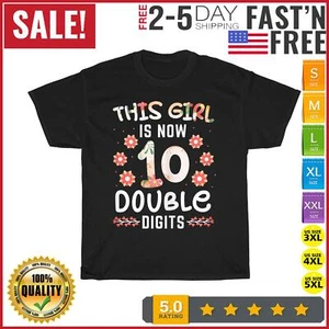 This Girl Is Now 10 Double Digits 10th Birthday 10 Years Old T Shirt Men Women - Picture 1 of 9