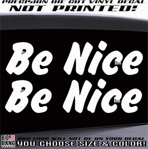 2 BE NICE Decal SET Vinyl Decal Sticker Old School Lettering Handwriting Die Cut - Bild 1 von 4