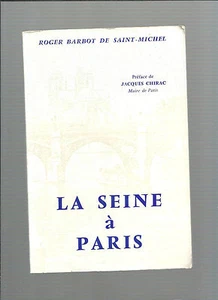 The Seine To Paris Roger Barbot Of st. Michael Preface Jacques Chirac Ref 13 @@ - Picture 1 of 1