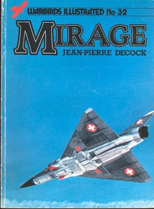 WARBIRDS ILLUSTRATED 32 MIRAGE FRENCH AF ARMEE DE L'AIR RAAF SAAF SWISS BELGIUM# - Picture 1 of 4