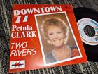 Petula Clark Downtown 77 / Two Flüsse 45 7 " 1976 Marfer Spain