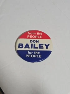 As-Is DON BAILEY FOR THE PEOPLE Pinback Button (Political) B020 - Picture 1 of 3