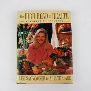 High Road to Health Vegetarian Cookbook Ariane Spade & Lindsay Wagner (1990, HC) - Bild 1 von 4