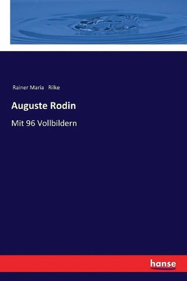 Auguste Rodin: Mit 96 Vollbildern by Rainer Maria Rilke (German) Paperback Book - Image 1 of 1