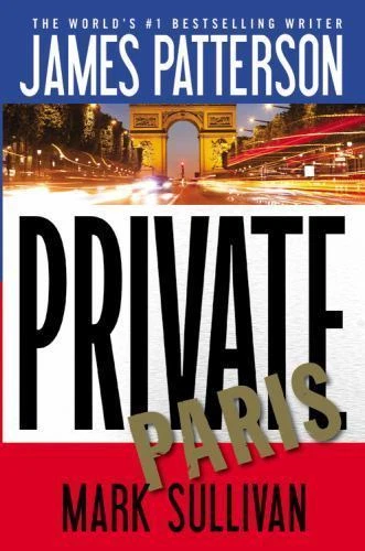 Private Paris; A Private Novel, 4 - 9781455585144, paperback, James Patterson - Image 1 of 1