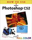 How To Use Adobe Photoshop CS2 (How to Use Series) by Giordan, Daniel Paperback